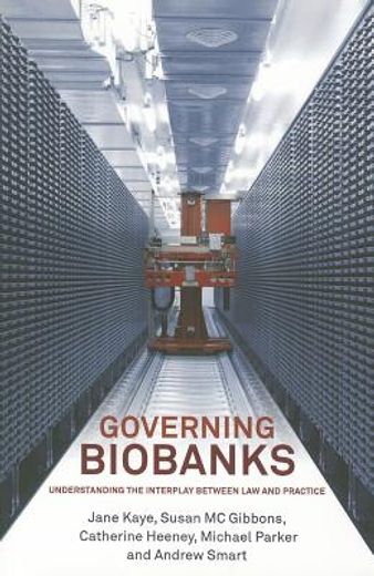governing biobanks,understanding the interplay between law and practice