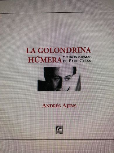 La golondrina húmera y otros poemas de Paul Celan (in Spanish)