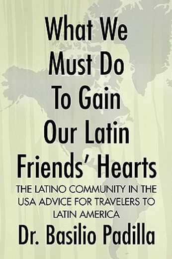 what we must do to gain our latin friends" hearts