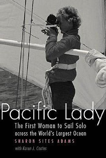 pacific lady,the first woman to sail solo across the world´s largest ocean (in English)