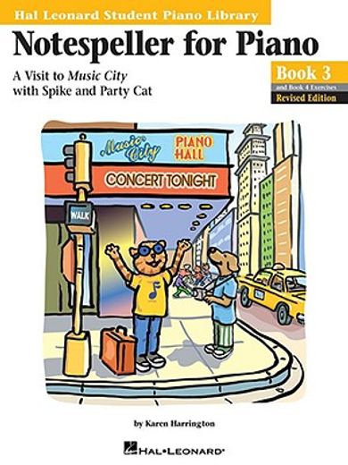 notespeller for piano, book 3,a visit to music city with spike and party cat