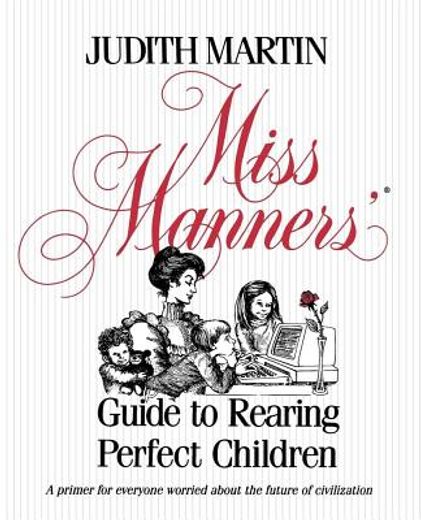 miss manners guide to rearing perfect children (en Inglés)