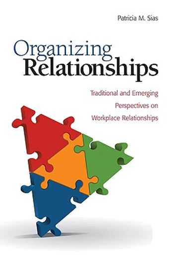 organizing relationships,traditional and emerging perspectives on workplace relationships