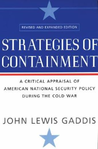 strategies of containment,a critical appraisal of american national security policy during the cold war