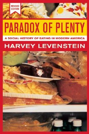 paradox of plenty,a social history of eating in modern america