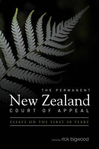 the permanent new zealand court of appeal,essays on the first 50 years
