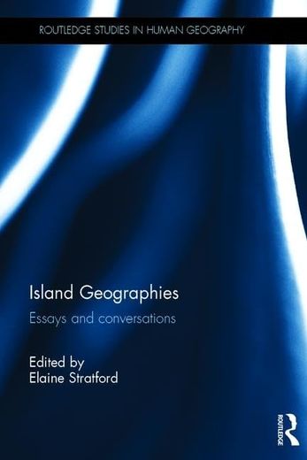 Island Geographies: Essays and Conversations (en Inglés)