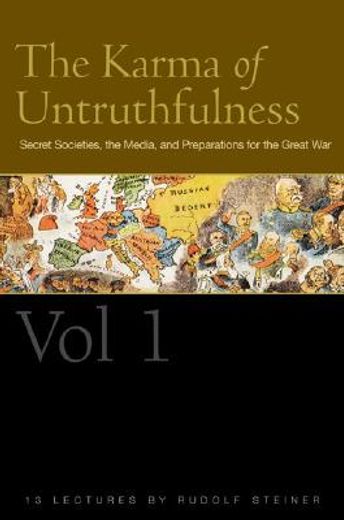 The Karma of Untruthfulness: Volume 1: Secret Societies, the Media, and Preparations for the Great War (Cw 173) (en Inglés)