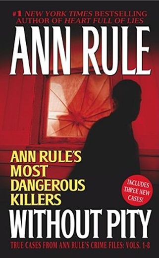 without pity,ann rule´s most dangerous killers