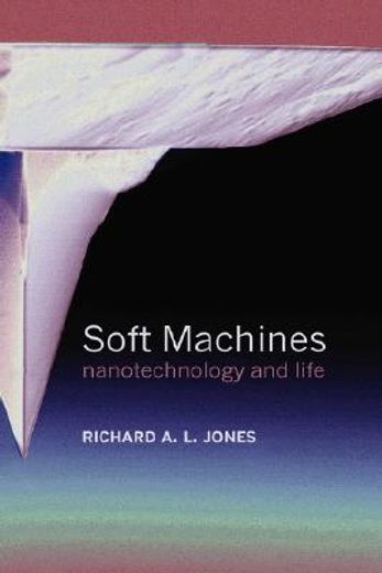 soft machines,nanotechnology and life
