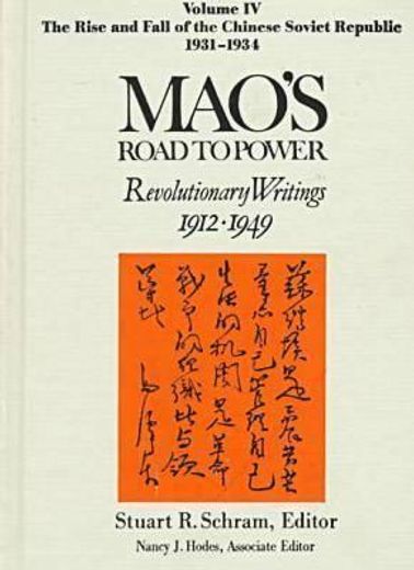 Mao's Road to Power: Revolutionary Writings, 1912-49: V. 4: The Rise and Fall of the Chinese Soviet Republic, 1931-34: Revolutionary Writings, 1912-49 (en Inglés)
