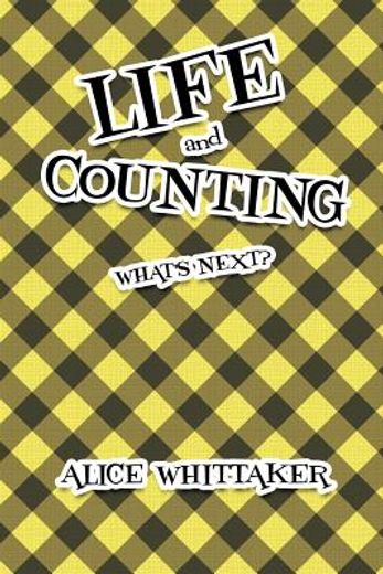 life and counting,what`s next?