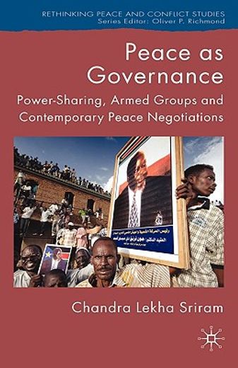peace as governance,power-sharing, armed groups, and contemporary peace negotiations
