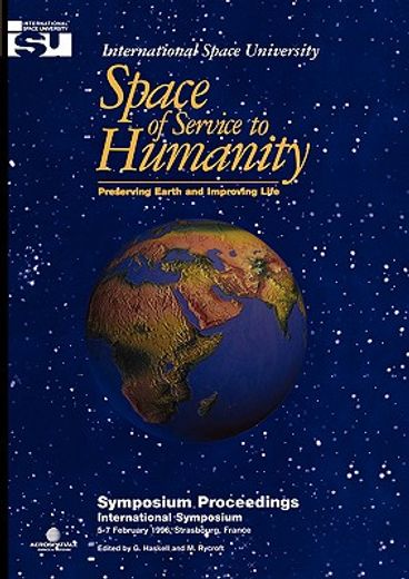 space of service to humanity preserving earth and improving life (en Inglés)