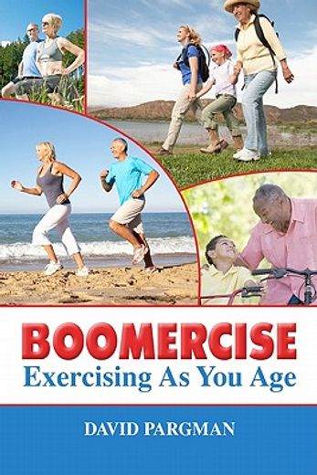 Boomercise: Exercising as You Age (en Inglés)