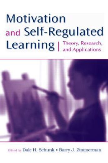 motivation and self-regulated learning,theory, research, and applications