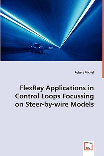 flexray applications in control loops focussing on steer-by-wire models