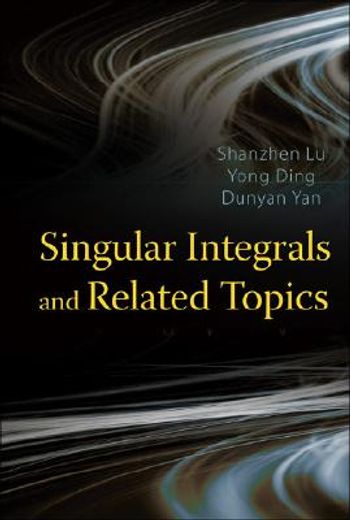 Singular Integrals and Related Topics (en Inglés)