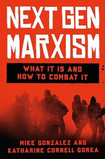 Nextgen Marxism: What it is and how to Combat it (en Inglés)