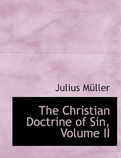 christian doctrine of sin, volume ii (large print edition)