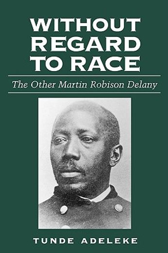 without regard to race,the other martin robison delany