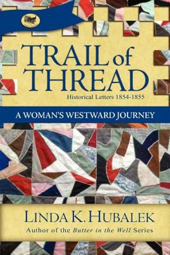 trail of thread,a woman´s westward journey
