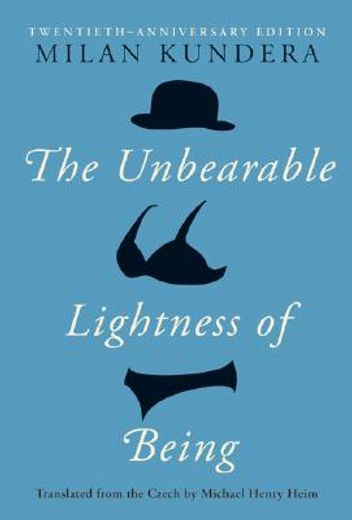 the unbearable lightness of being (en Inglés)