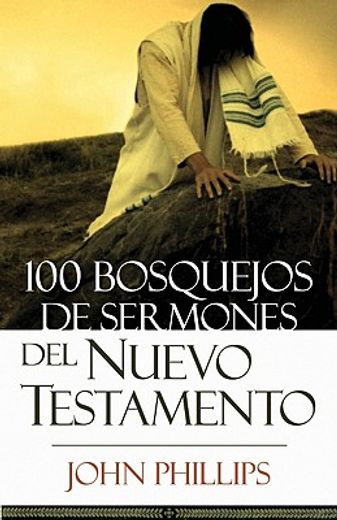 100 bosquejos de sermones del nuevo testamento