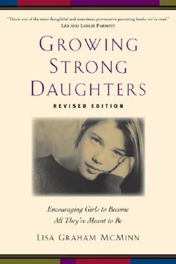 growing strong daughters,encouraging girls to become all they´re meant to be