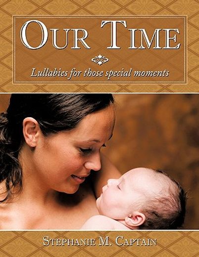 our time,lullabies for those special moments (en Inglés)