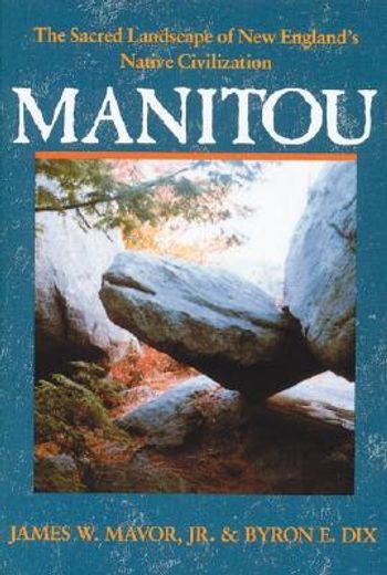 manitou,the sacred landscape of new england´s native civilization