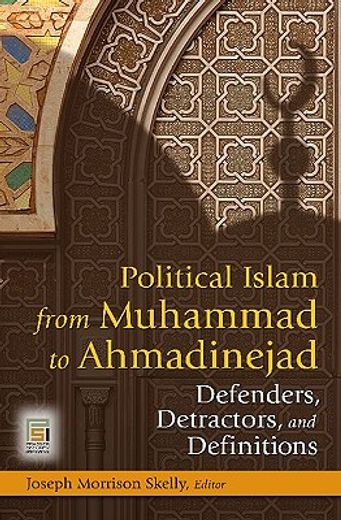 political islam from muhammad to al-maliki,defenders, detractors, and definitions
