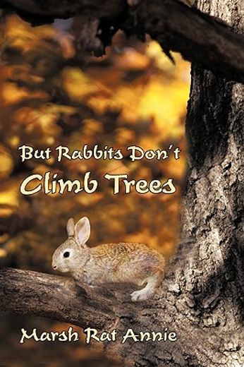 but rabbits don´t climb trees
