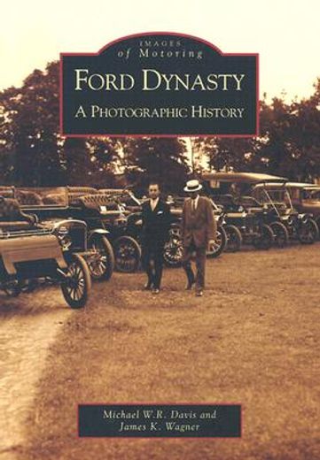 ford dynasty,a photographic history