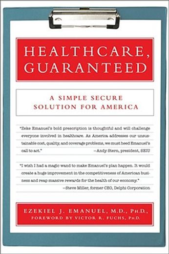 healthcare, guaranteed,a simple, secure solution for america