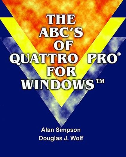 the abc¦s of quattro pro for windows