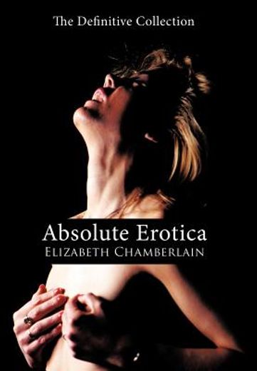 absolute erotica,the definitive collection