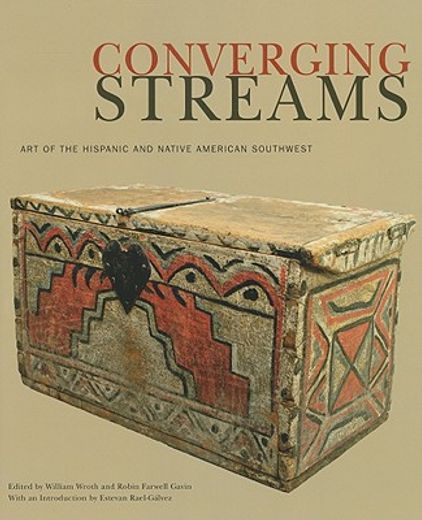 converging streams,art of the hispanic and native american southwest from