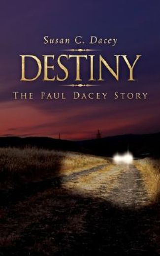 destiny: the paul dacey story