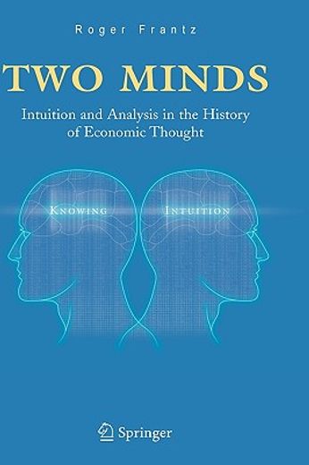 two minds,intuition and analysis in the history of economic thought