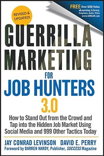 guerrilla marketing for job hunters 3.0,how to stand out from the crowd and tap into the hidden job market using social media and 999 other (in English)