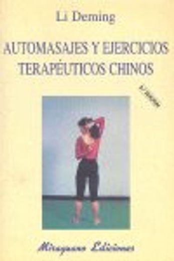 Automasajes y Ejercicios Terapéuticos Chinos (Medicinas Blandas) (in Spanish)