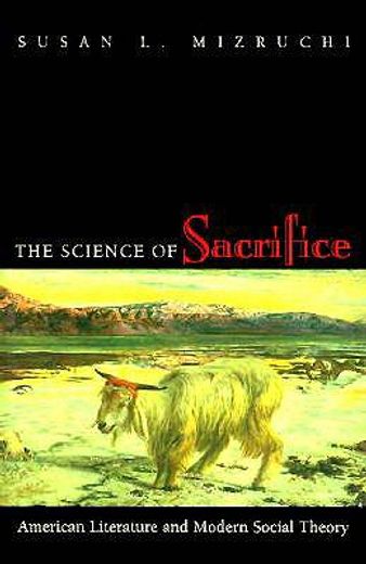 the science of sacrifice,american literature and modern social theory