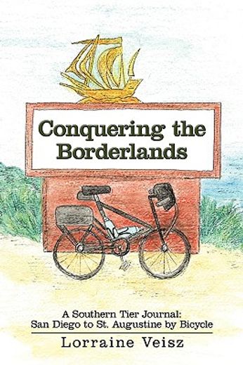 conquering the borderlands,a southern tier journal: san diego to st. augustine by bicycle