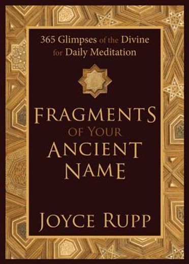 fragments of your ancient name,365 glimpses of the divine for daily meditation