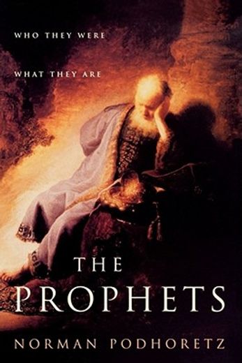the prophets,who they were, what they are
