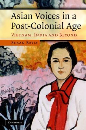 asian voices in a post-colonial age,vietnam, india and beyond