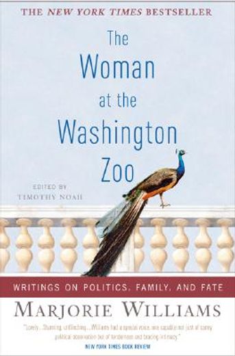 the woman at the washington zoo,writings on politics, family, and fate