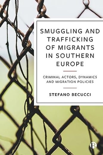 Smuggling and Trafficking of Migrants in Southern Europe: Criminal Actors, Dynamics and Migration Policies (in English)