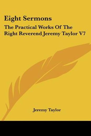 eight sermons: the practical works of th